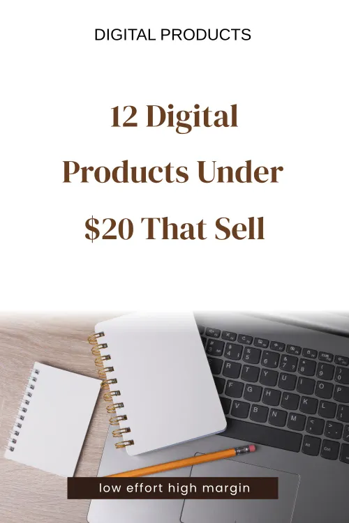 Digital products under $20 that sell — low effort, high margin.
