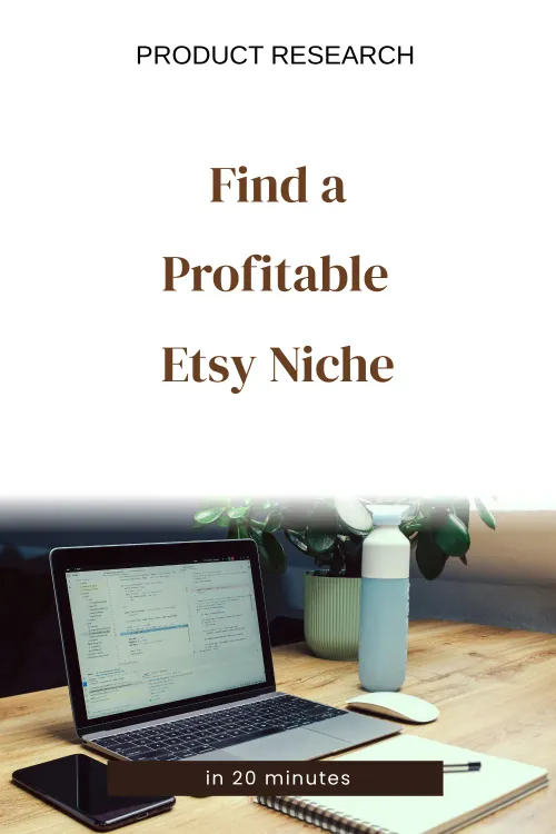 Find a profitable Etsy niche in 20 minutes.
